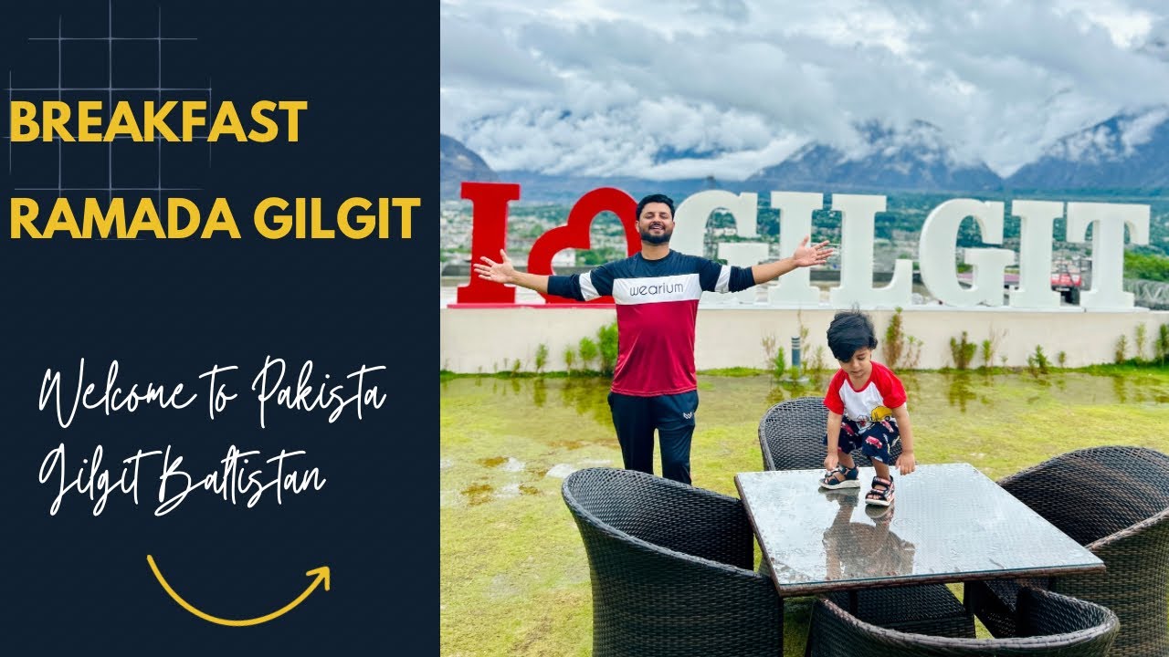 Breakfast Ramada Gilgit | Vist GilgitBaltistan & Ramada Hotel | Gilgit Baltistan Pakistan 🇵🇰