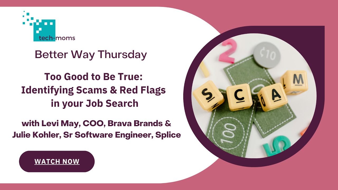 Too Good to be True: Identifying scams/red flags in the job search: Levi May & Julie Kohler 5 27 25