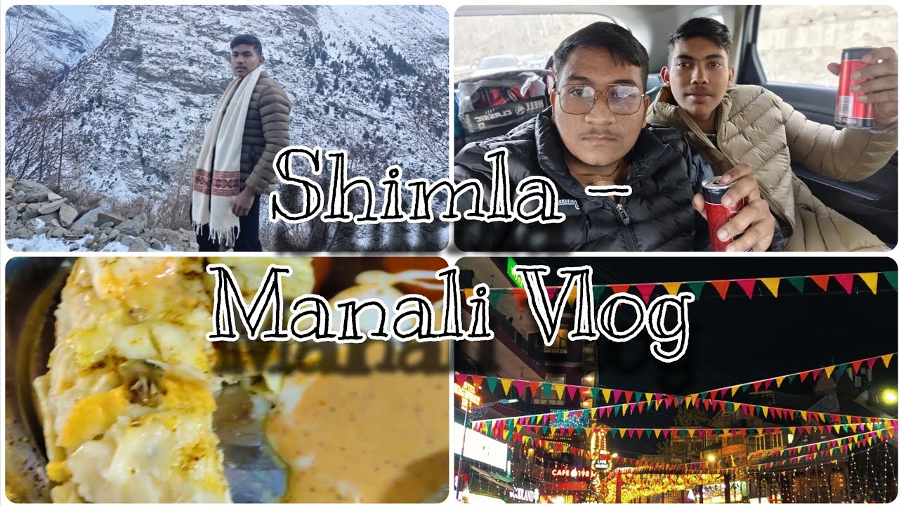 Shimla - Manali Vlog | Boys Trip | Road Trip | Lahaul and Spiti Trip ❤️