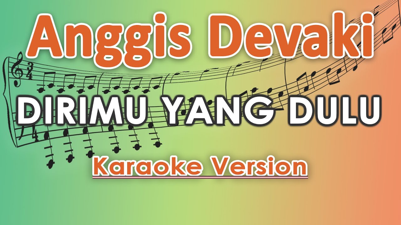 Anggis Devaki - Dirimu Yang Dulu (Karaoke) | regis
