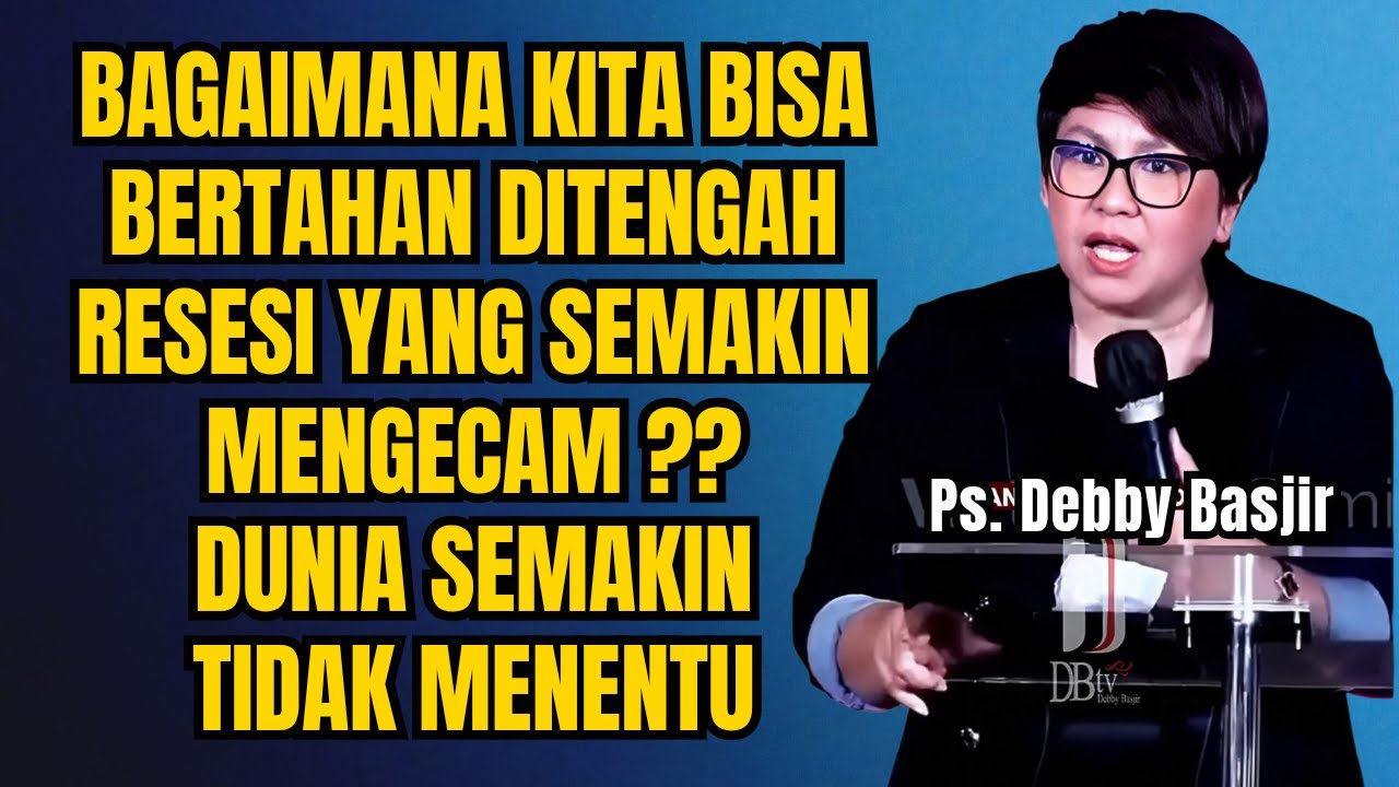 BAGAIMANA BISA BERTAHAN DITENGAH RESESI EKONOMI⁉️ PS DEBBY BASJIR - EVANGELIUM
