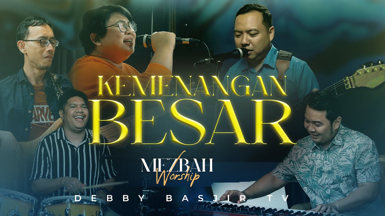MEZBAH WORSHIP - KEMENANGAN BESAR | Song By DEBBY BASJIR