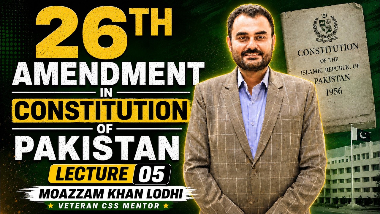 26th Amendment Impact on Pakistan's Political System | CSS Exam Prep