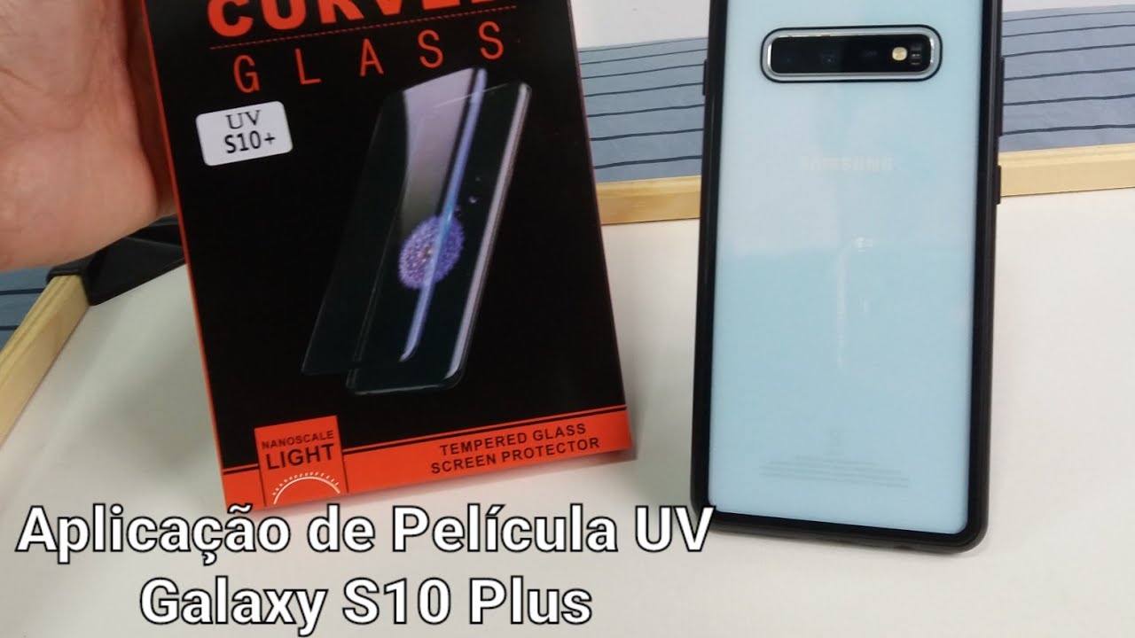 Aplicação de Película UV Galaxy S10 Plus