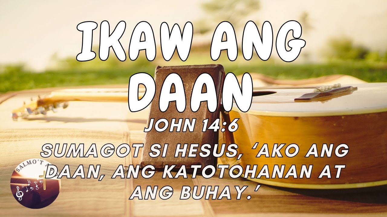 Ikaw ang Daan (John 14:6) Powerful Tagalog Praise and Worship Song with Lyrics | Devotion | Reflect