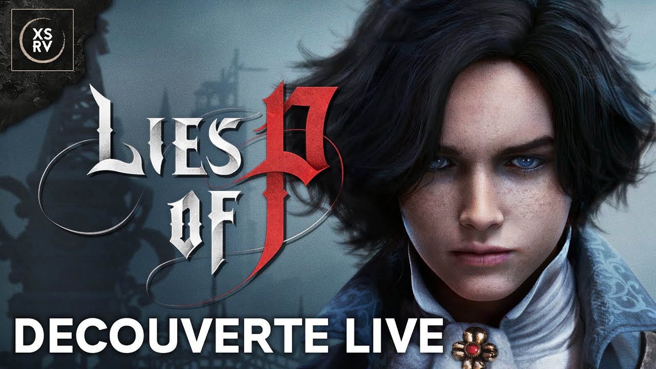 Découverte Live : Lies of P, je découvre le jeu en même temps que vous