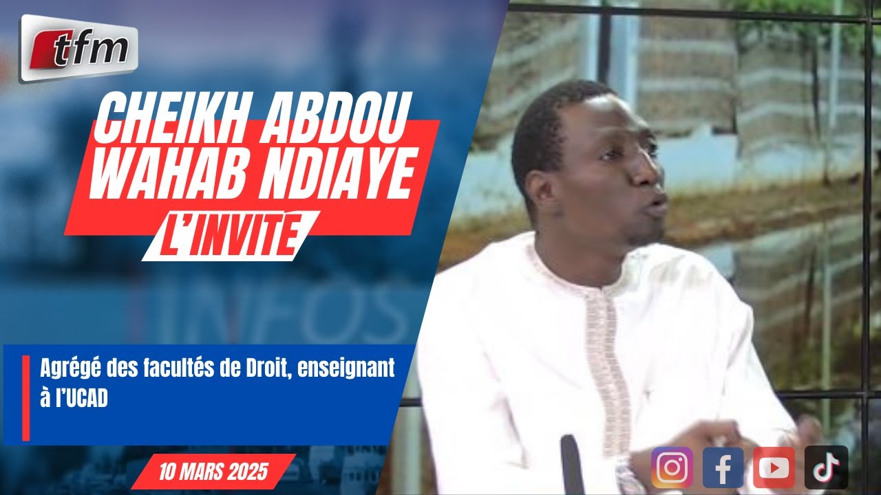 l´invite d´infos matin | Cheikh Abdou Wakhab NDIAYE, Agrégé des facultés de Droit, enseignant