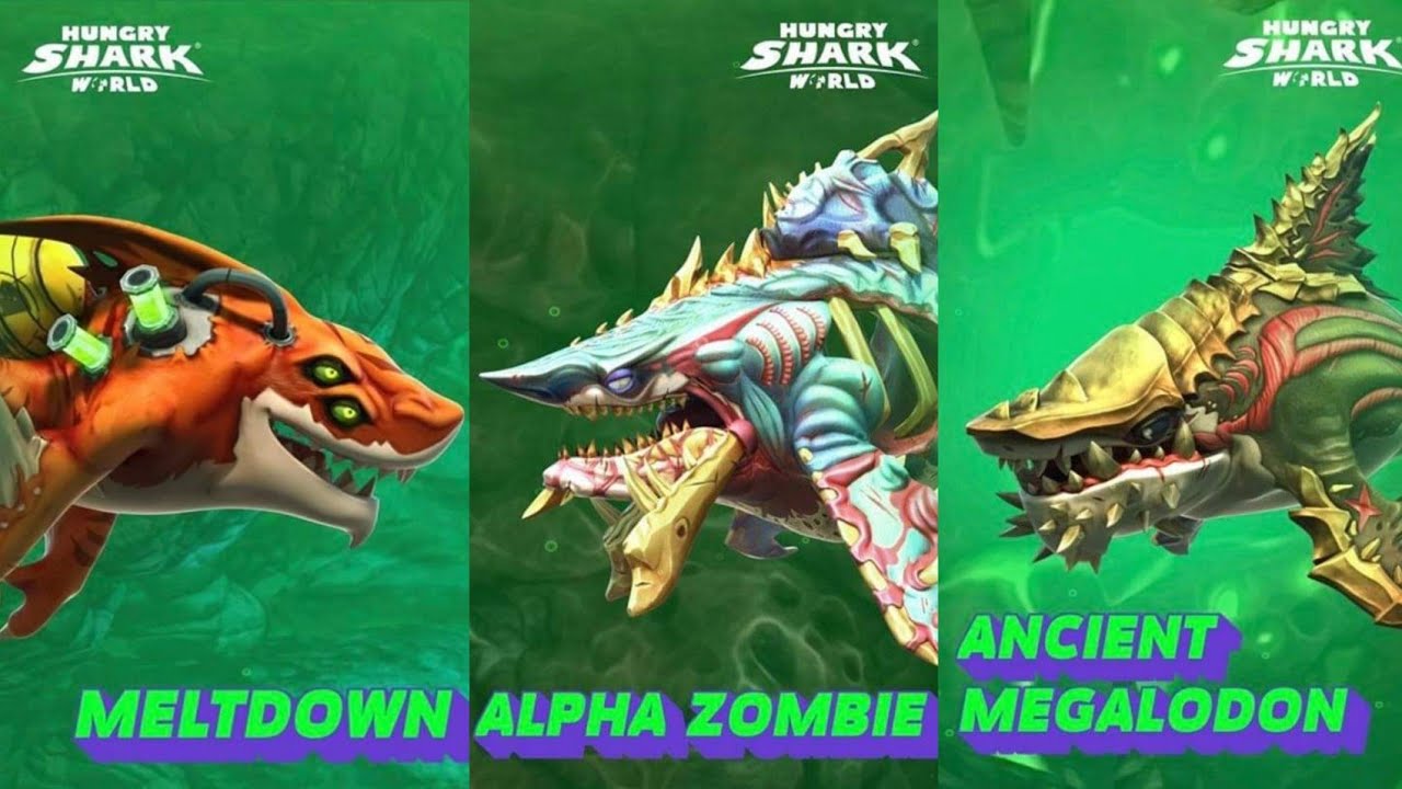 MELTDOWN , ALPHA ZOMBIE, ANCIENT MEGALODON (ALL THREE UNLOCKED & FULLY MAX ) - Hungry Shark World