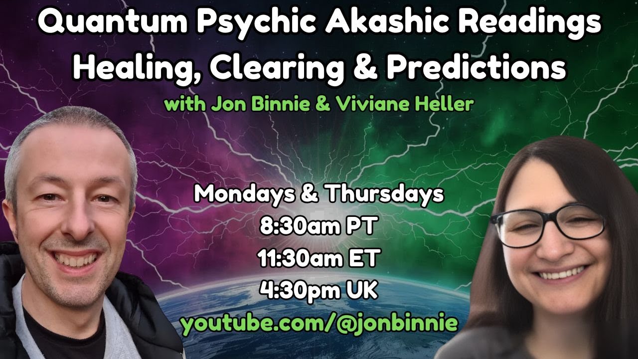 Live! Quantum Psychic Akashic Readings Clearings & Healings Viviane & Jon