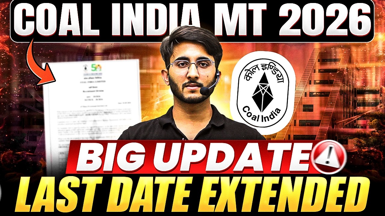 Coal India MT 2026 Last Date Extended | Will Exam Date Change? | CIL Latest Update
