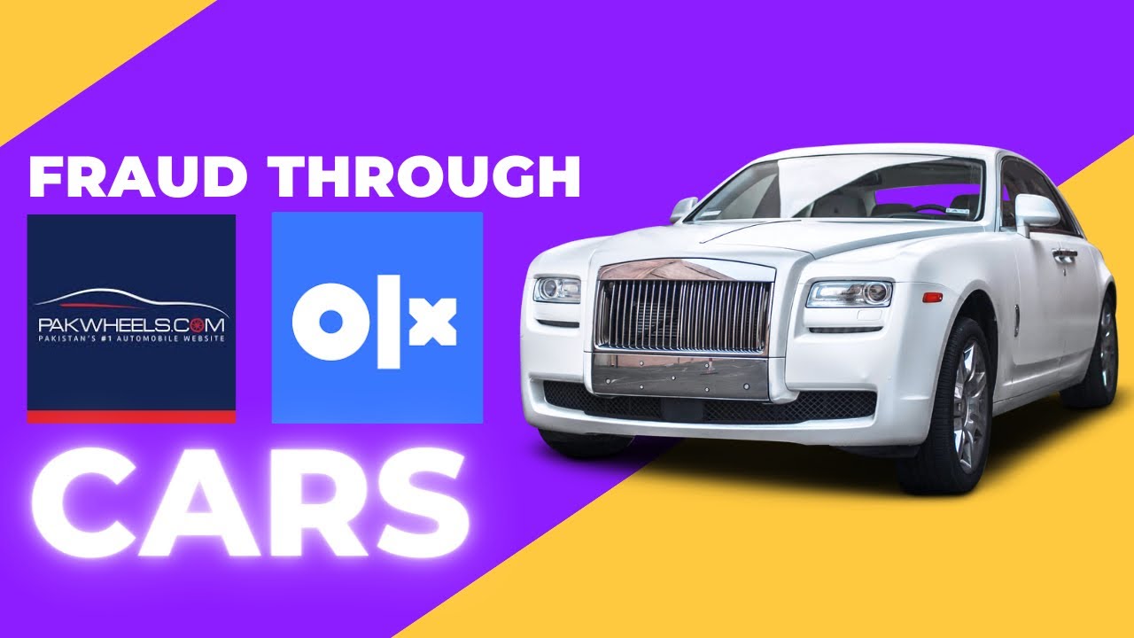 Fraud through Pakwheels & Olx