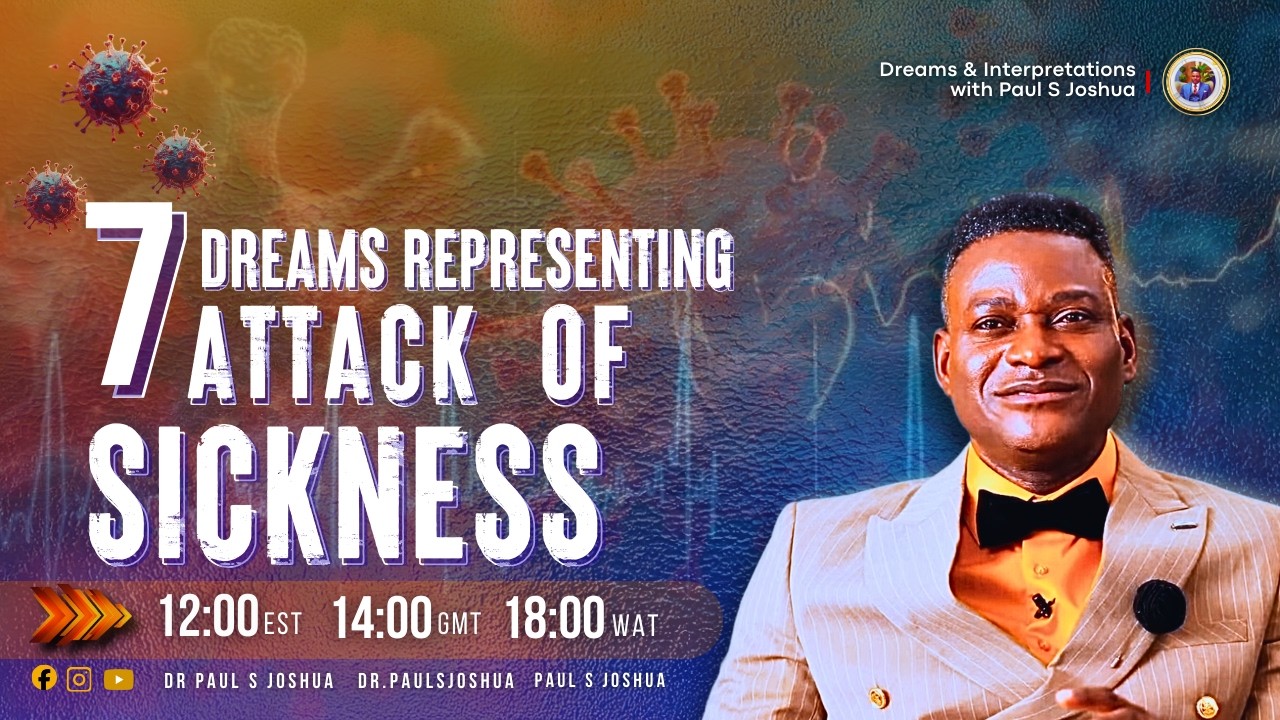 7 DREAMS THAT REPRESENT ATTACKS OF SICKNESS + PROPHETIC PRAYERS |EP 983| Live with Paul S. Joshua