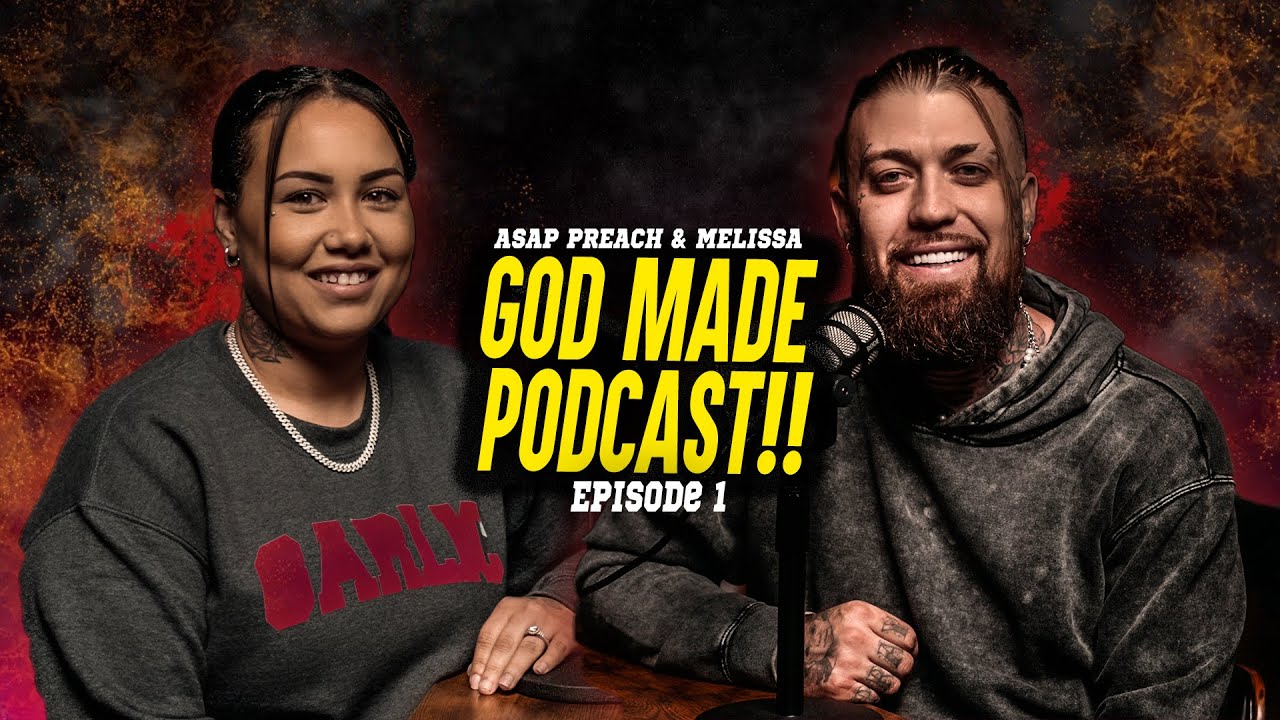 God Made Podcast - Episode 1 w/ ASAP Preach X Melissa B.