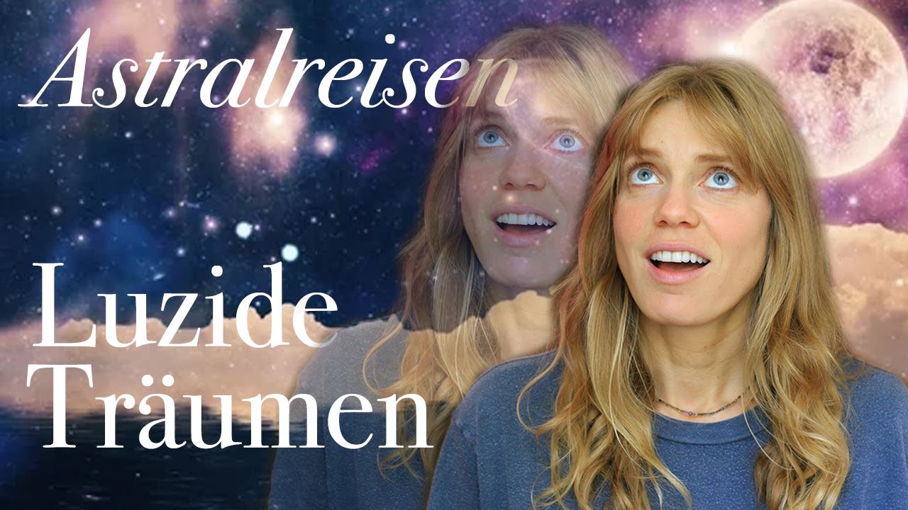 5 Tipps Luzide Träumen/Astralreisen & Wie ich es geschafft habe!