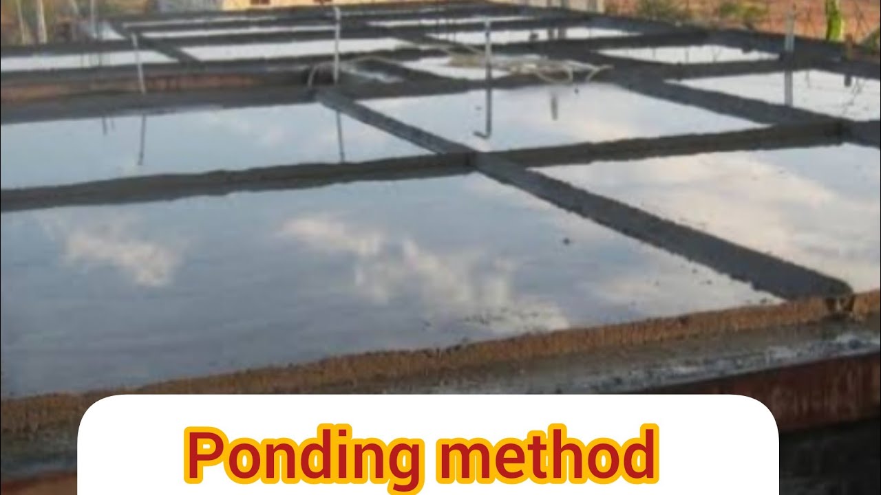 Ponding&nbsp;or&nbsp;immersion.How to do ponding for flat surface  curing