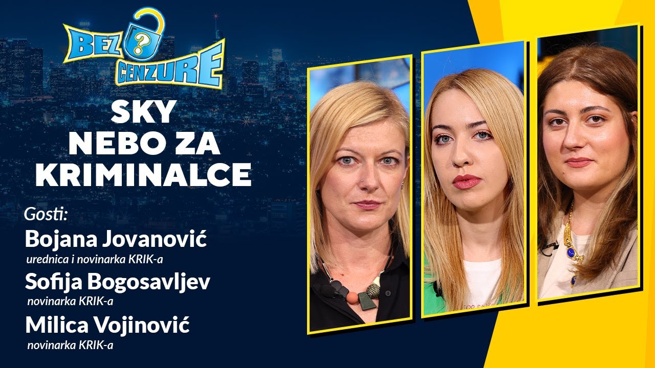 BEZ CENZURE | SKY - nebo za kriminalce | Bojana Jovanović, Sofija Bogosavljev I Milica Vojinović