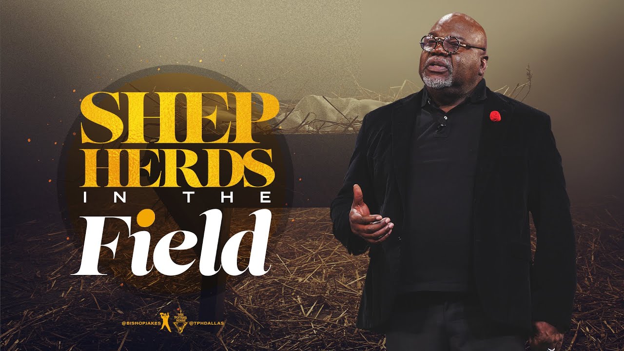Shepherds In The Field - Bishop T.D. Jakes