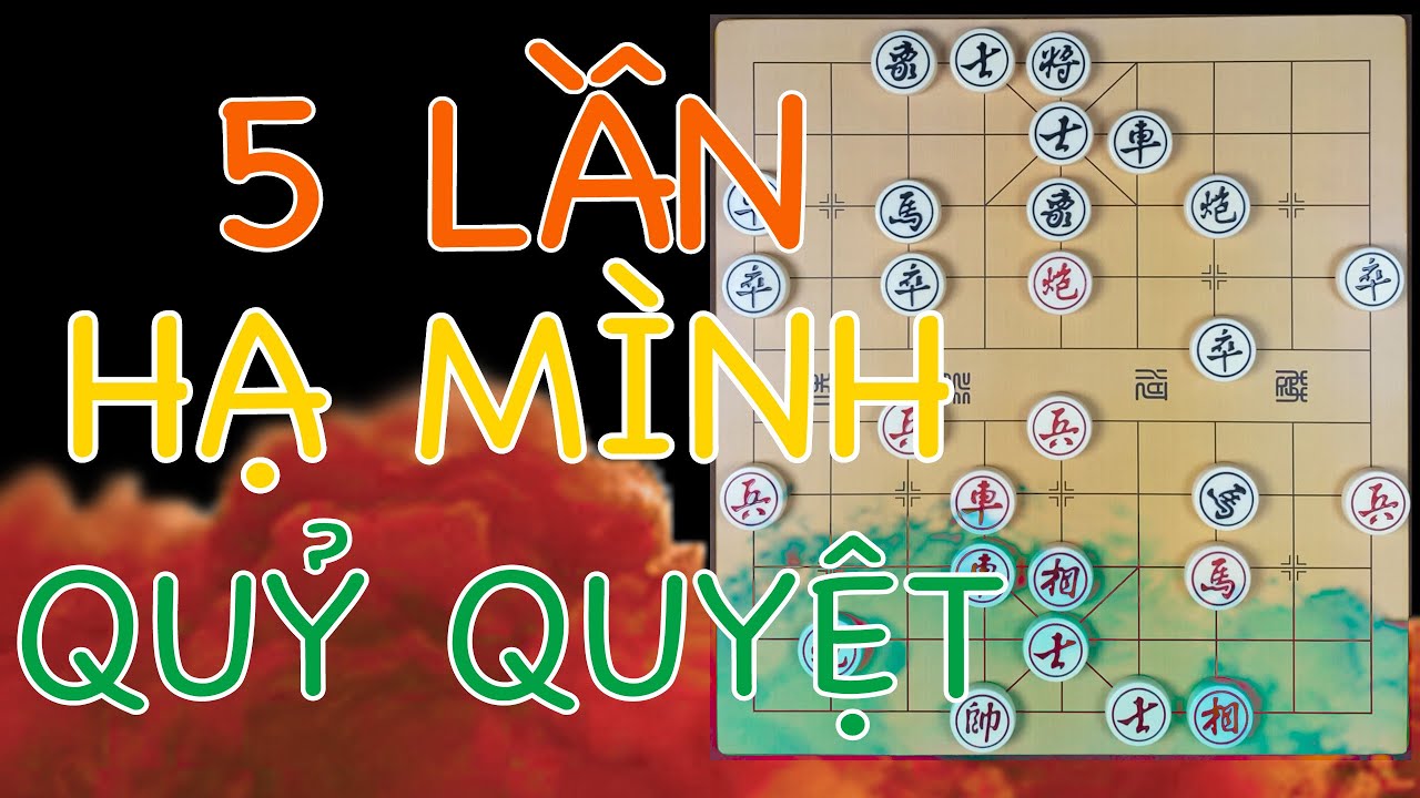 Ván Cờ Tướng 5 LẦN HẠ MÌNH QUỶ QUYỆT Nhất Lịch Sử