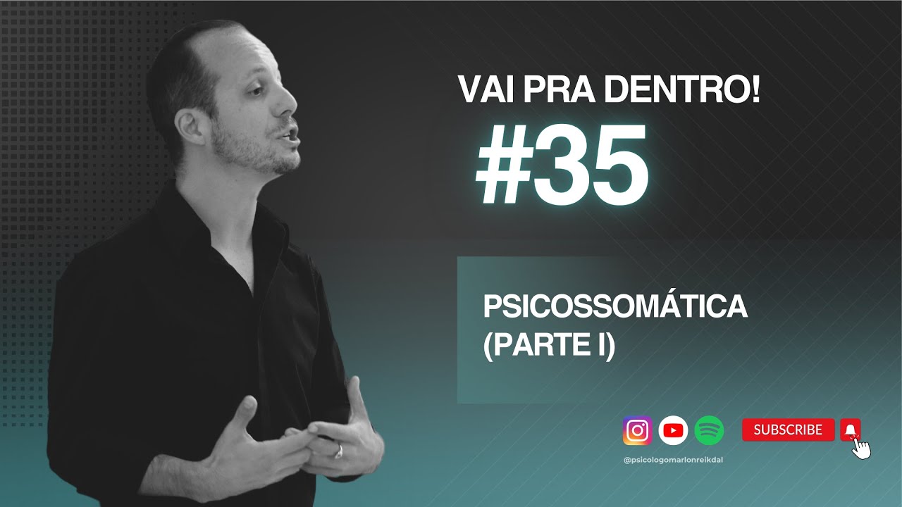 35 Psicossomática (parte I)