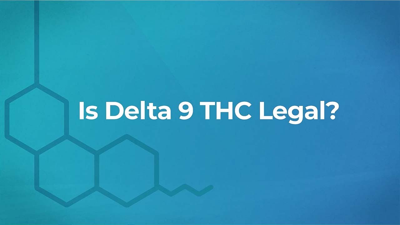 Is Delta 9 THC Legal?