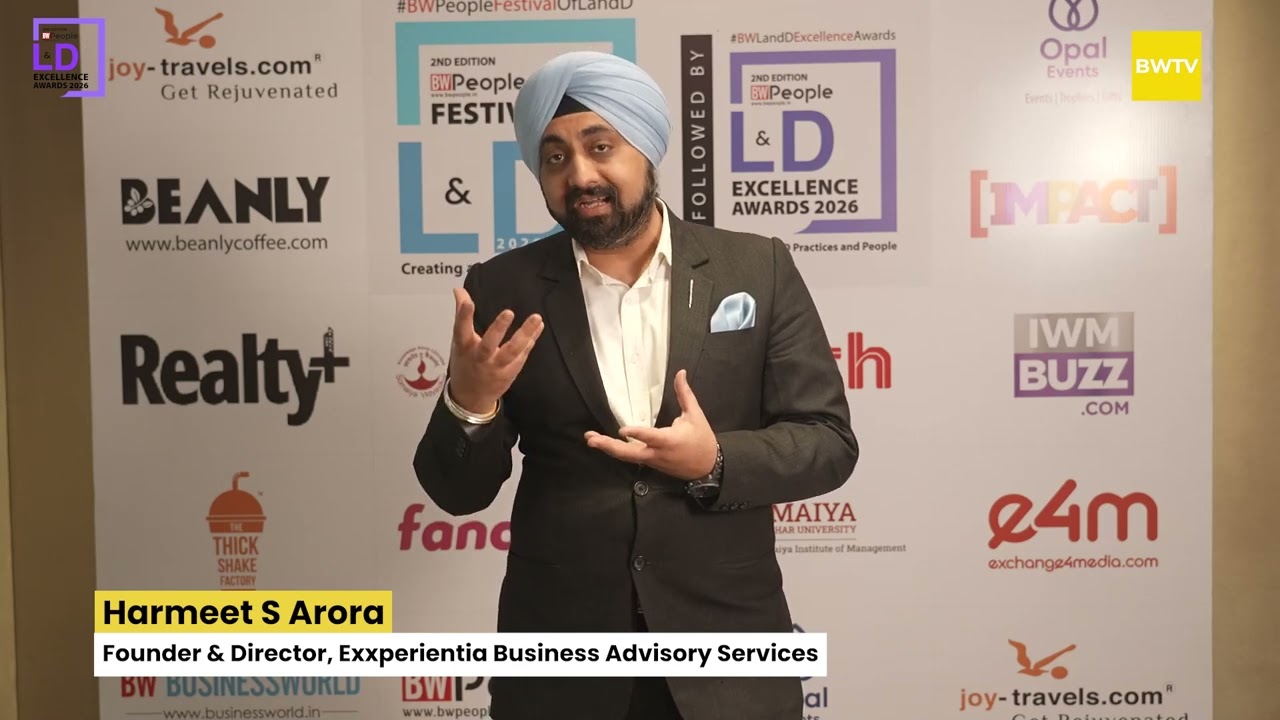 Harmeet S Arora - Exxperientia Business Advisory Services | BW People L&D Excellence Awards 2026