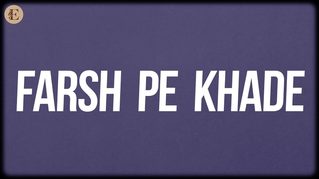 Farsh Pe Khade (Lyrics) - Achint, Varun Grover, Sagnik Sen