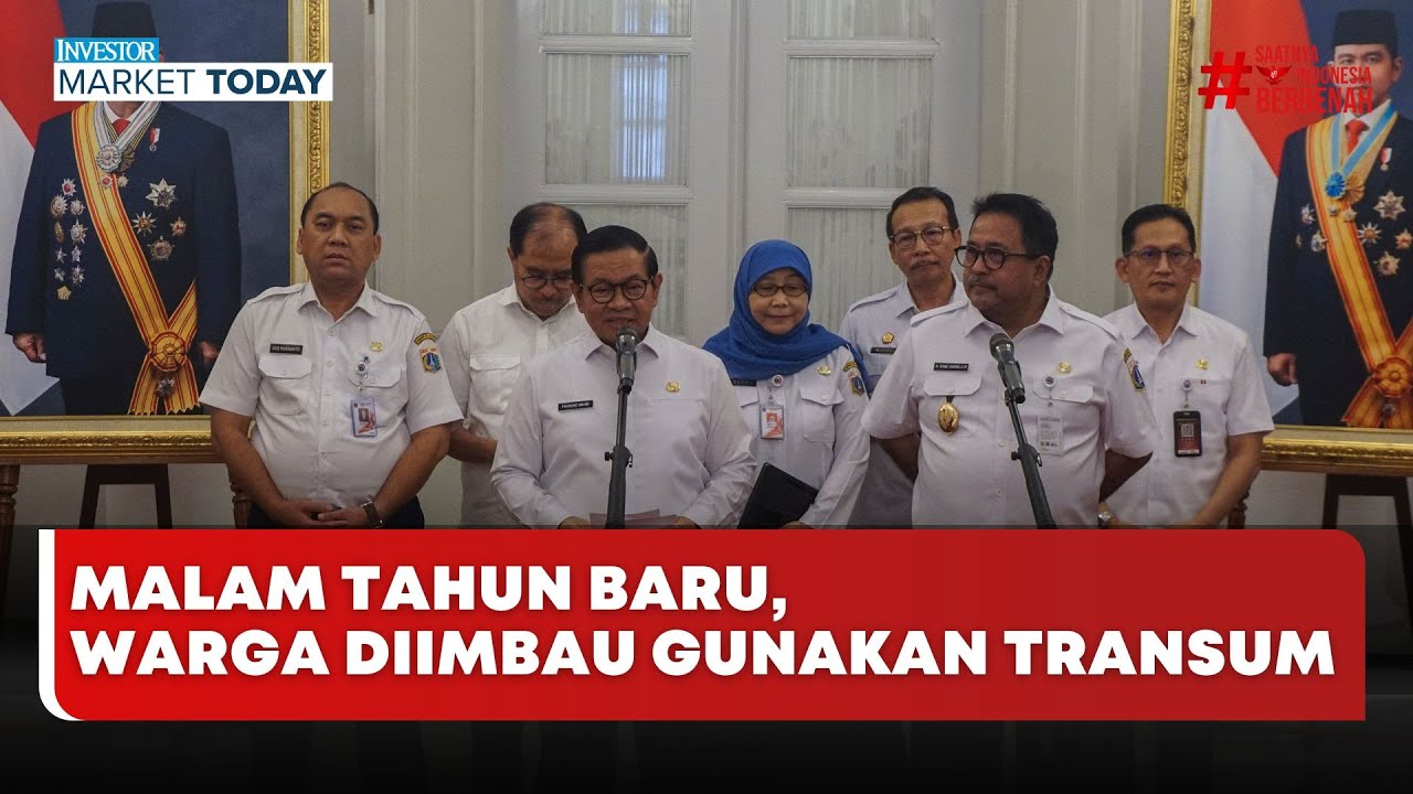 🔴 LIVE | Malam Tahun Baru, Warga Diimbau Gunakan Transum - Investor Market Today