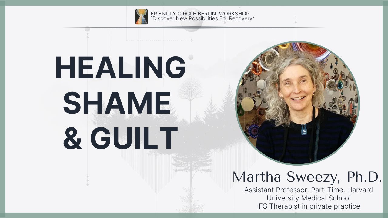 Internal Family Systems Therapy for Shame and Guilt | Martha Sweezy, Ph.D.