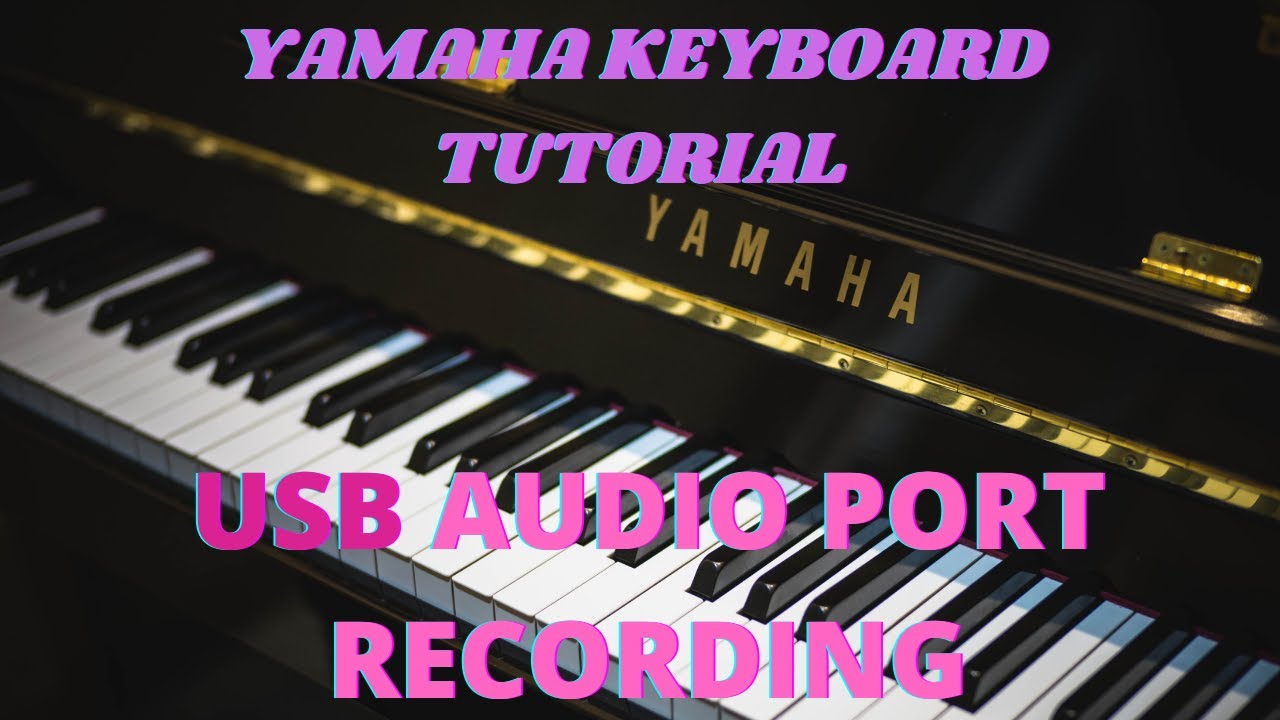 Yamaha PSR EW410 Keyboard - Recording via USB audio port
