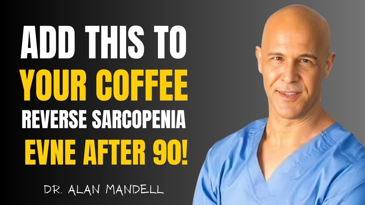 Over 60? Add THIS to Your Coffee to Rebuild Muscles Without Exercise! Dr. Alan Mandell