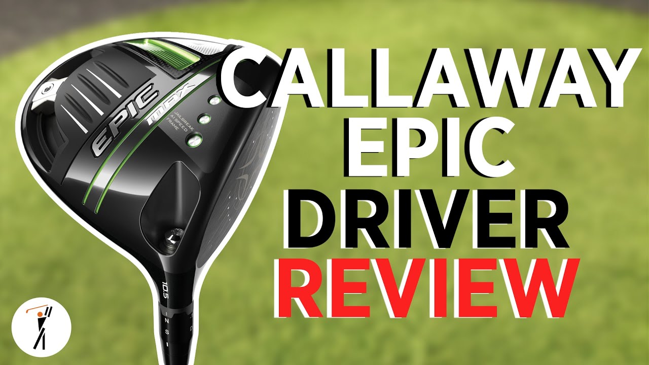 NEW Callaway Epic Driver Review | SPEED, MAX and MAX LS