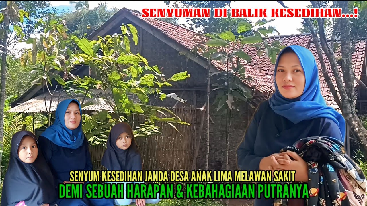 SEDIH‼️SENYUM DALAM KESEDIHAN JANDA DESA ANAK LIMA MENAHAN SAKIT DEMI KEBAHAGIAAN & HARAPAN PUTRANYA
