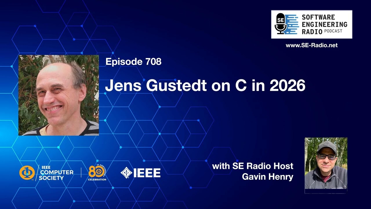 SE Radio 708: Jens Gustedt on C in 2026