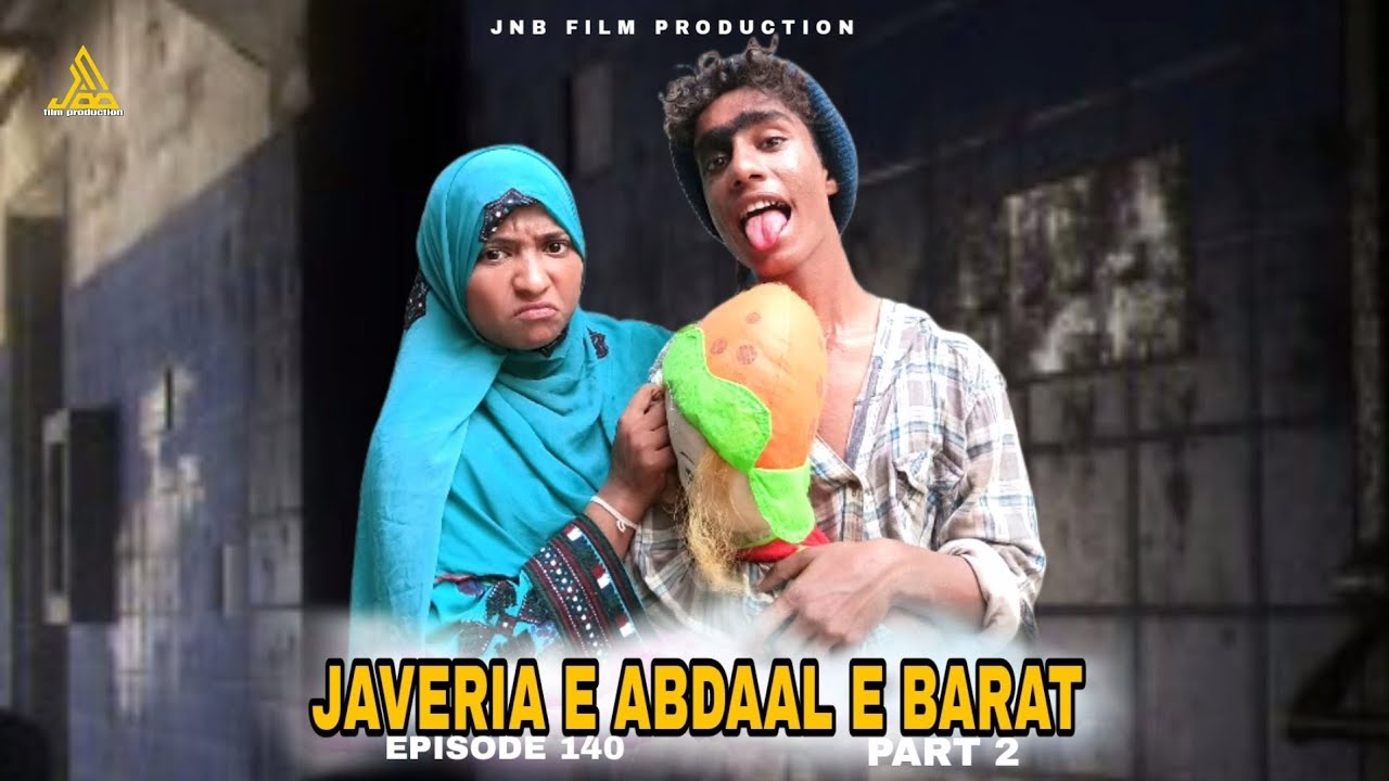 JAVERIA E ABDAAL E BARAT/ EPISODE 140/ PART 2/ #javeria #nazbalochentertainment