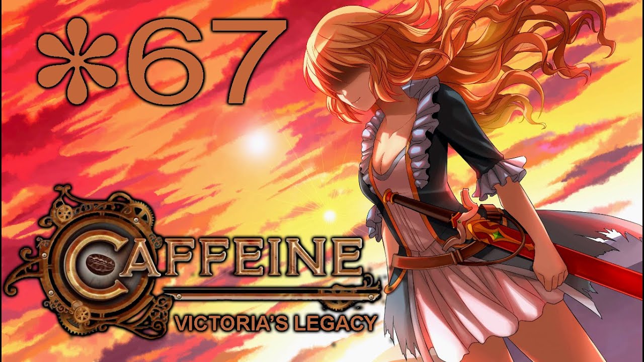 Caffeine: Victoria's Legacy - Part 67 - THE END