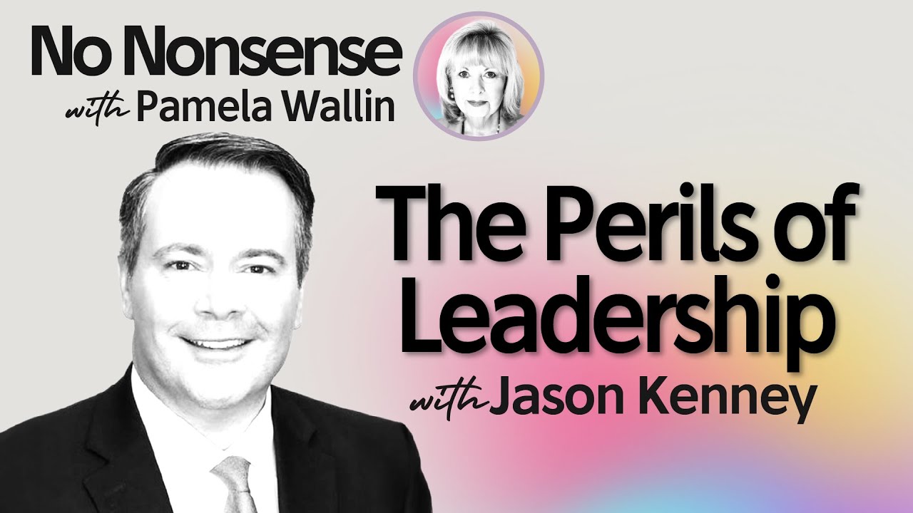 The Perils of Leadership with Jason Kenney