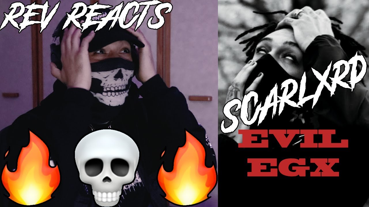 SCARLXRD - EVIL EGX. REACTION!