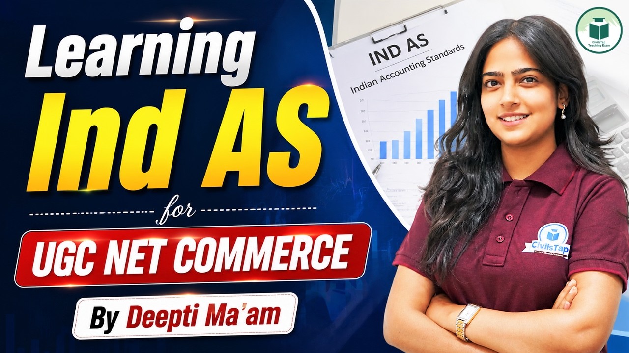 UGC NET Commerce 2026 | Learn Ind AS from Scratch | Complete Concept | By Deepti Ma'am | CivilsTap
