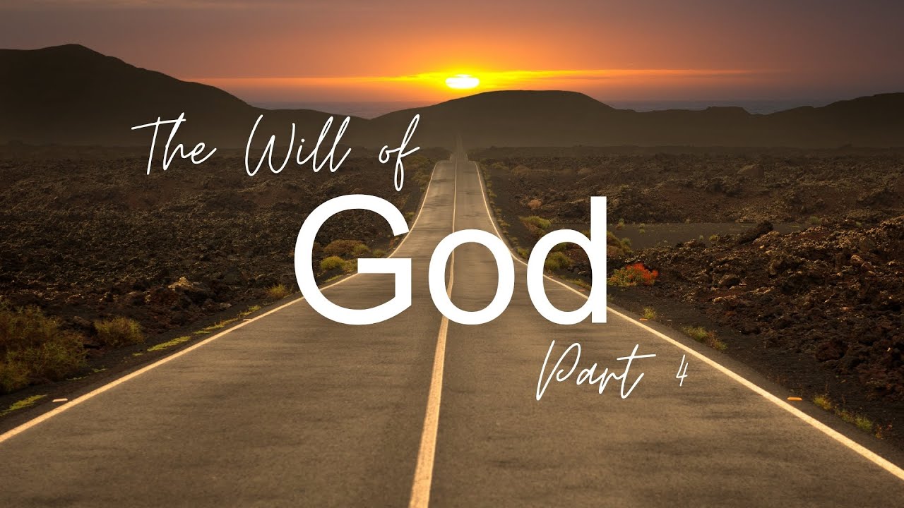 The Will of God- pt.4