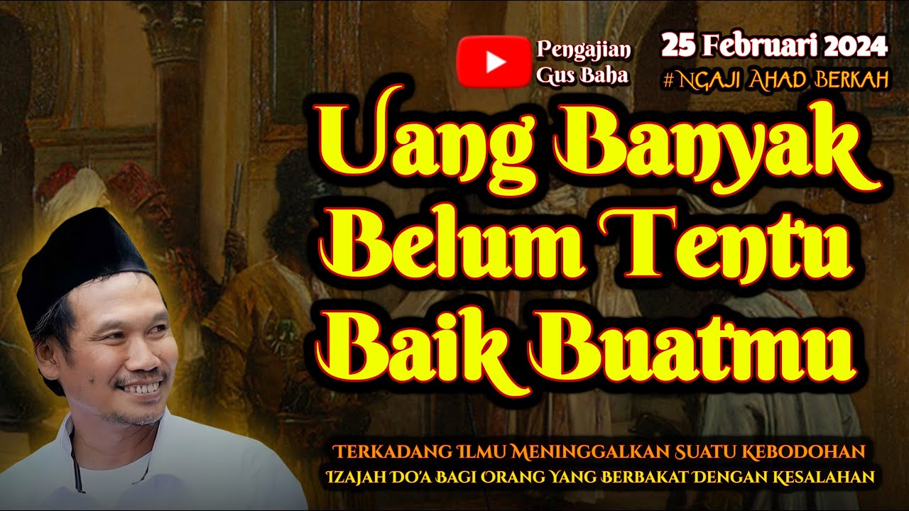 Uang Banyak Belum Tentu Baik Karena...| Gus Baha Terbaru