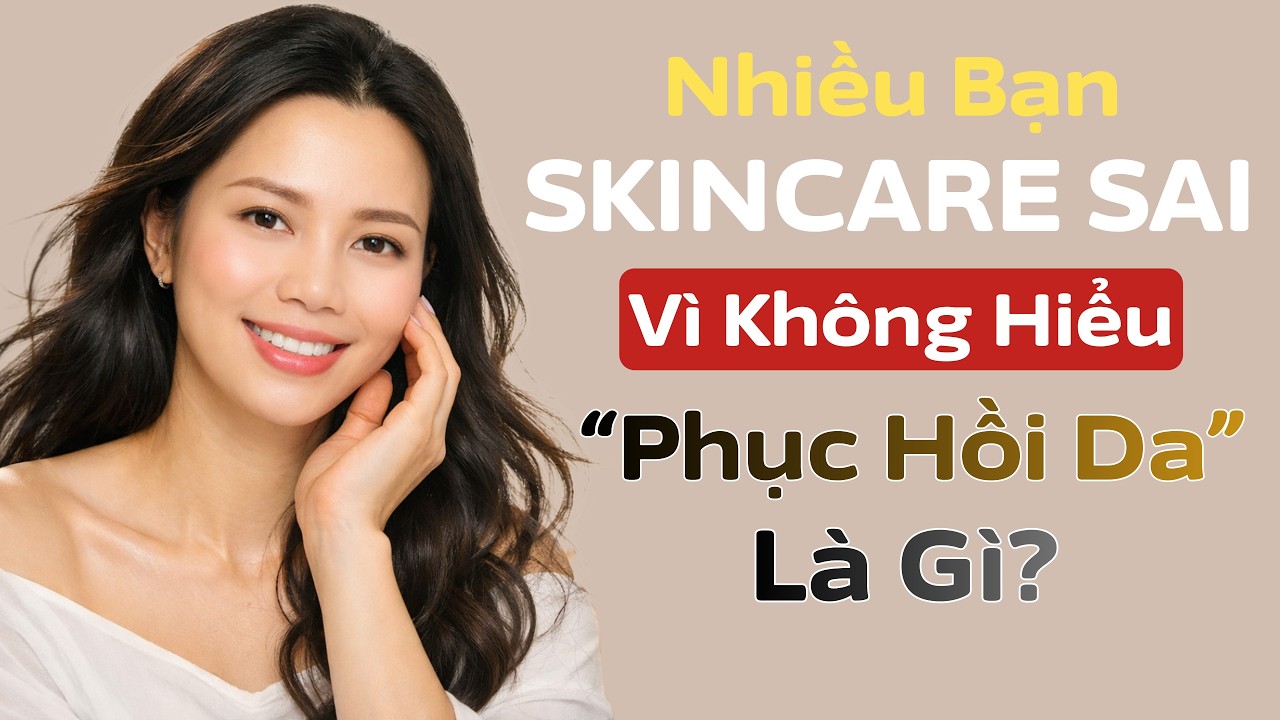 Nhiều Bạn Skincare Sai Vì Không Hiểu “Phục Hồi Da” Là Gì?