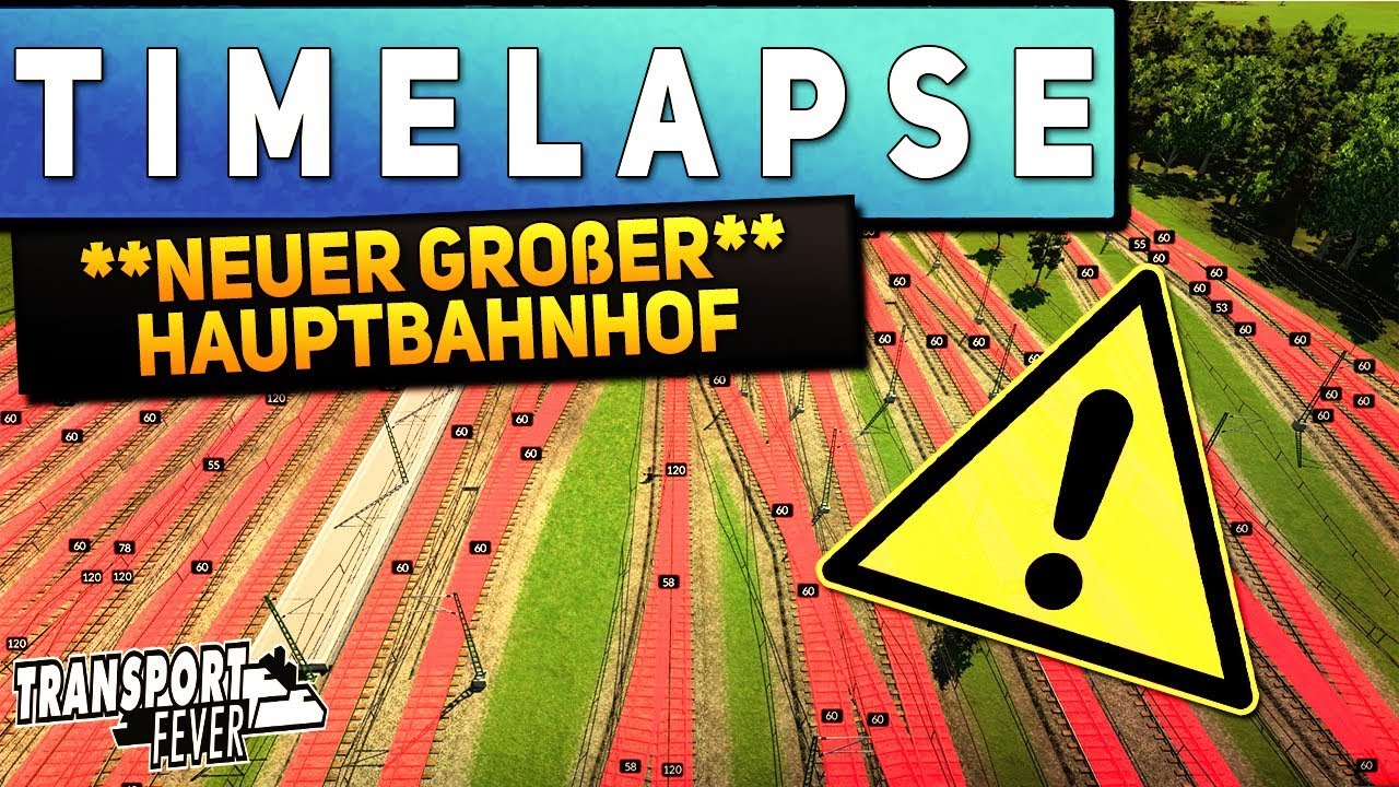 Transport Fever Timelapse - Neuer Hauptbahnhof