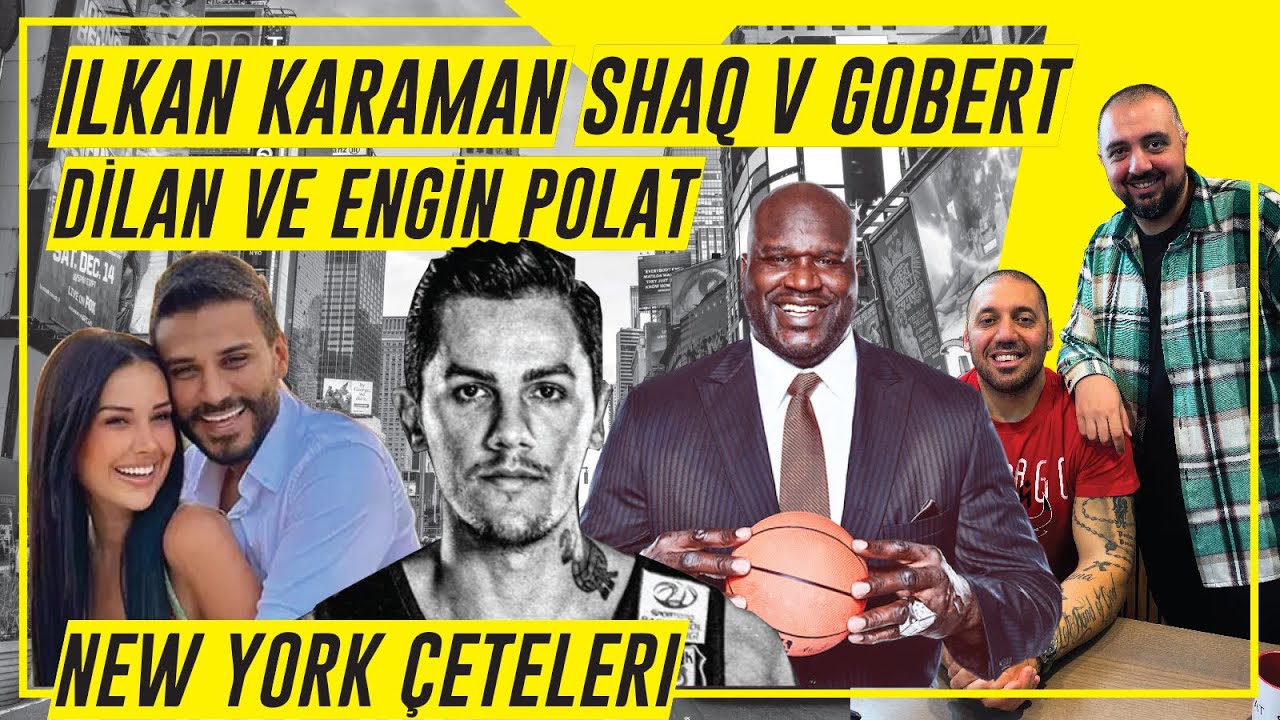 İlkan Karaman, Dilan & Engin Polat, Shaq vs Gobert I Ara G&ouml;zbek & Iso Ross I B42 I #nba #podcast