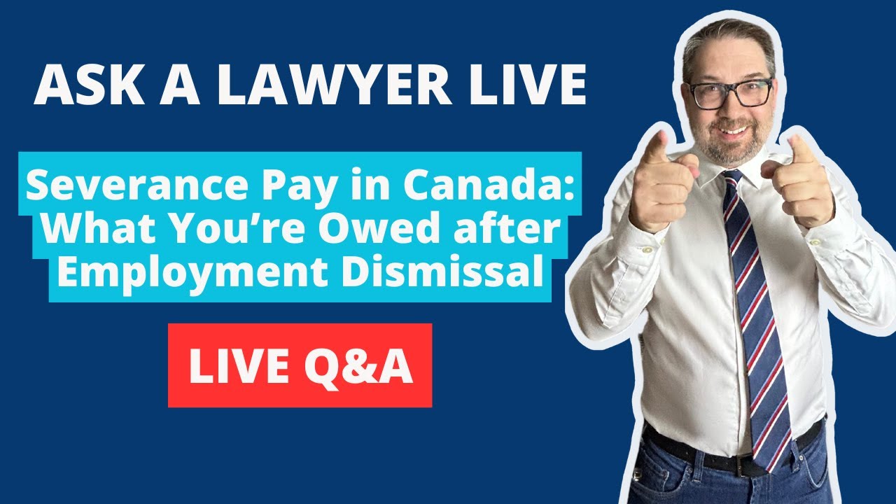 Episode 9: Severance Pay in Canada: What You&rsquo;re Owed After Termination | Ask a Lawyer Live