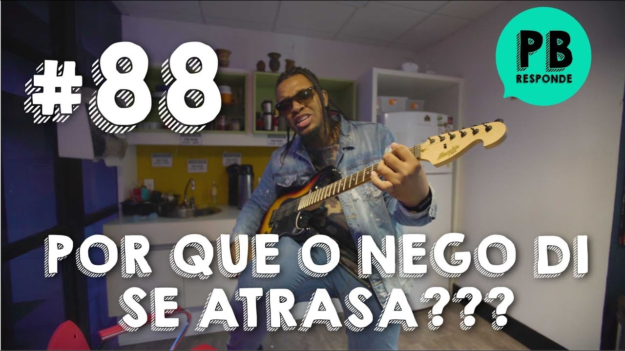 PB Responde #88 - POR QUE O NEGO DI SE ATRASA?