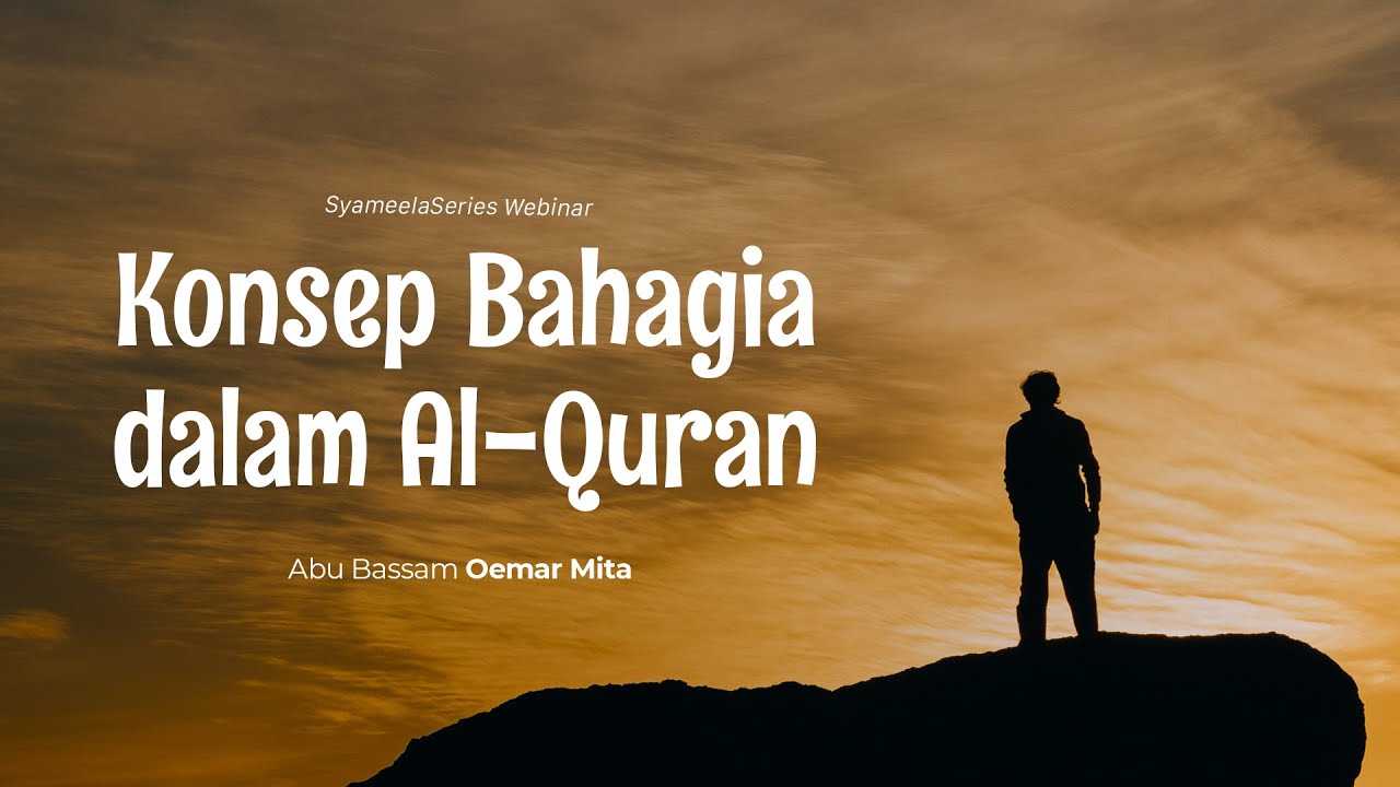 KAJIAN TEMATIK : KONSEP BAHAGIA DALAM AL-QURAN