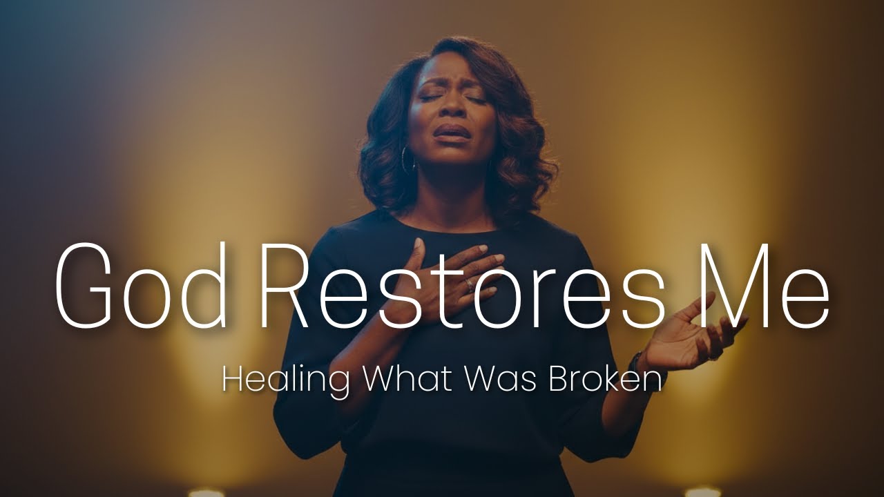 God Restores Me | Healing Worship Song for Broken Hearts & Renewed Faith