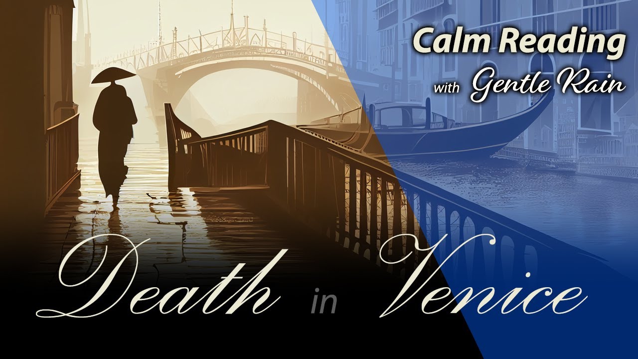 Death in Venice AUDIOBOOK (full), WITH RAIN, A Novella by Thomas Mann. Calm, Relaxing Reading, w/ CC