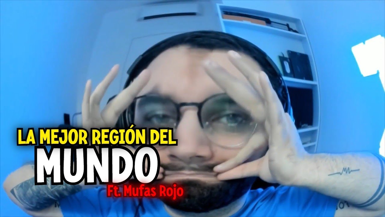 La MEJOR REGION DEL MUNDO Ft. Mufas Rojo
