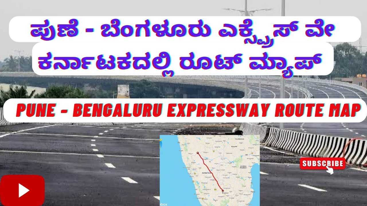 Pune Bengaluru Greenfield expressway route map in Karnataka | mumbai Bengaluru economic corridor